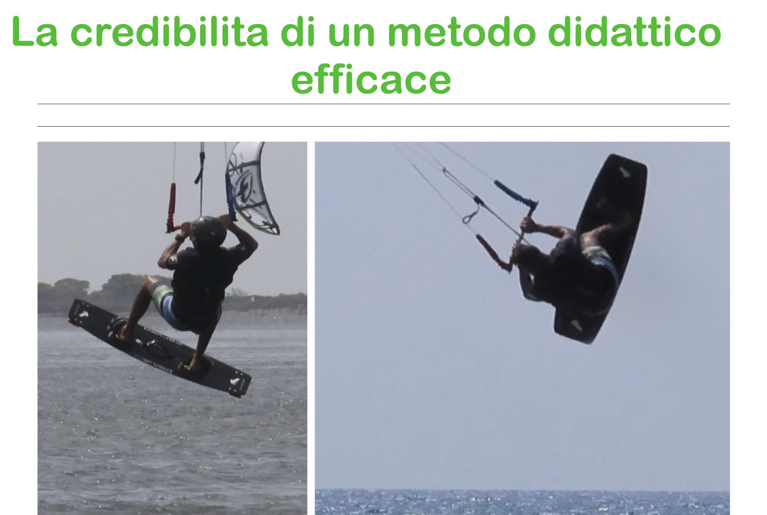 La credibilità nel kitesurf, Allievo Artofkitesurf prima dopo questa vuol dire crescere.